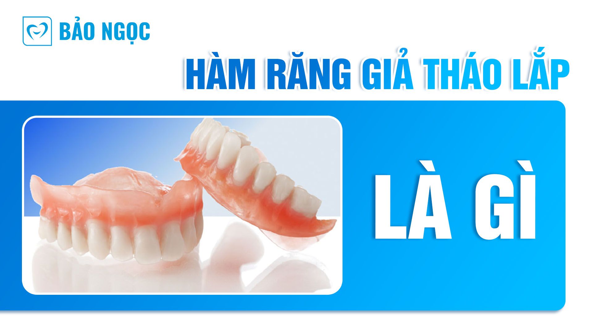 Hàm răng giả tháo lắp 