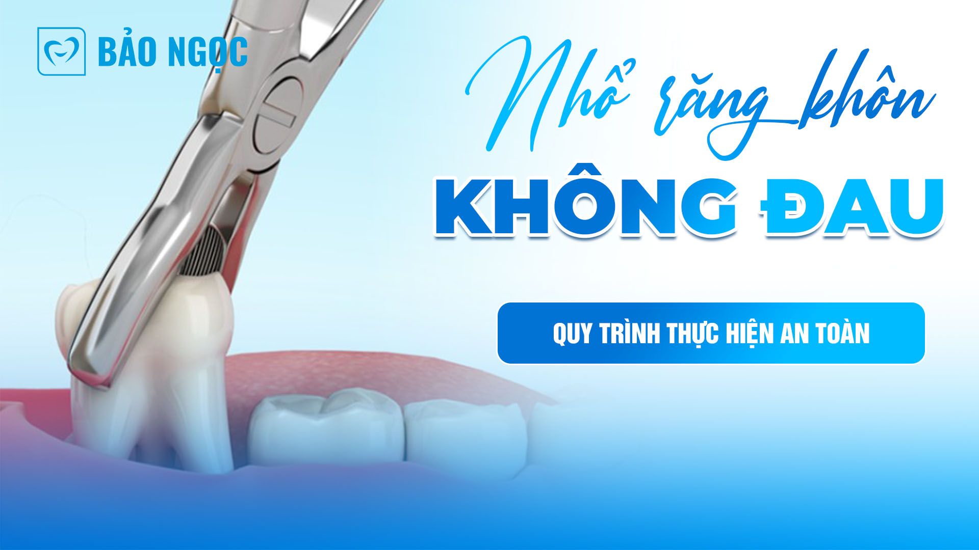 Nhổ răng khôn không đau với quy trình thực hiện an toàn và hiệu quả 