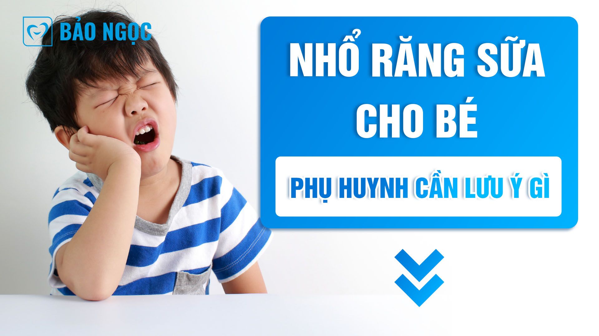 Nhổ răng sữa và phụ huynh cần lưu ý khi nào cần thực hiện phương pháp này