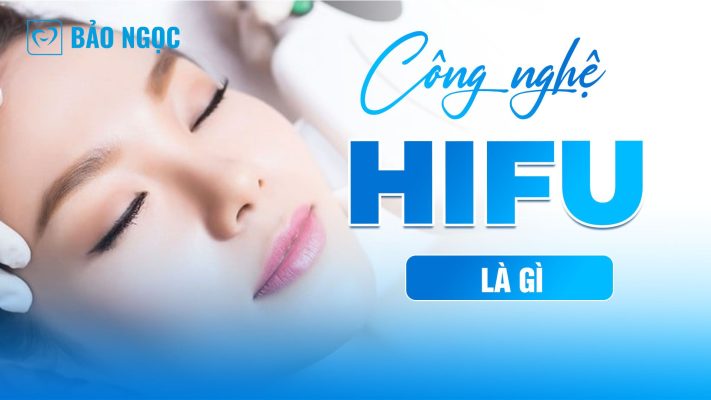 Công nghệ hifu là gì? Những điều về phương pháp làm trẻ hoá da này